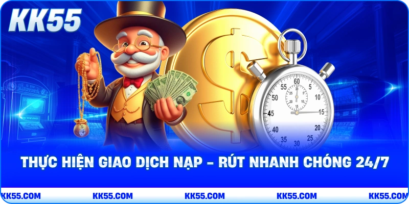 Thực hiện giao dịch nạp - rút nhanh chóng 24/7